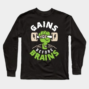 Gains Before Brains Long Sleeve T-Shirt